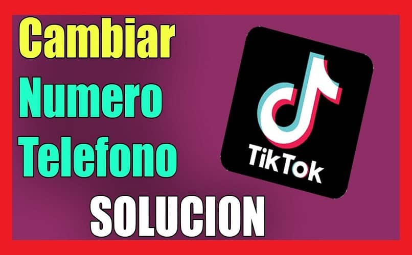 tiktok cambiar numero