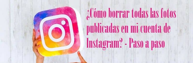 Borrar Fotos Instagram 1