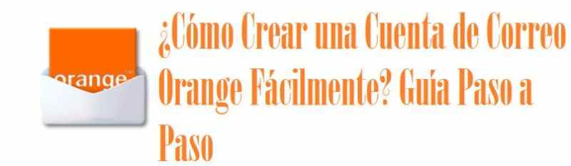 Crear Cuenta de Correo Orange 1