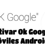 Desactivar OK Google en moviles Android