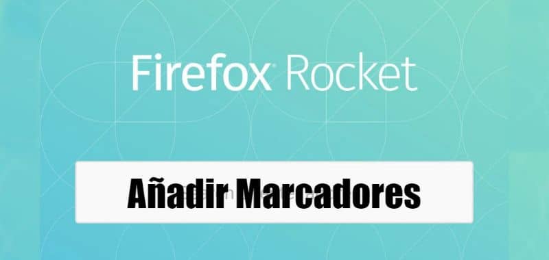 Firefox Rocket anadir marcadores