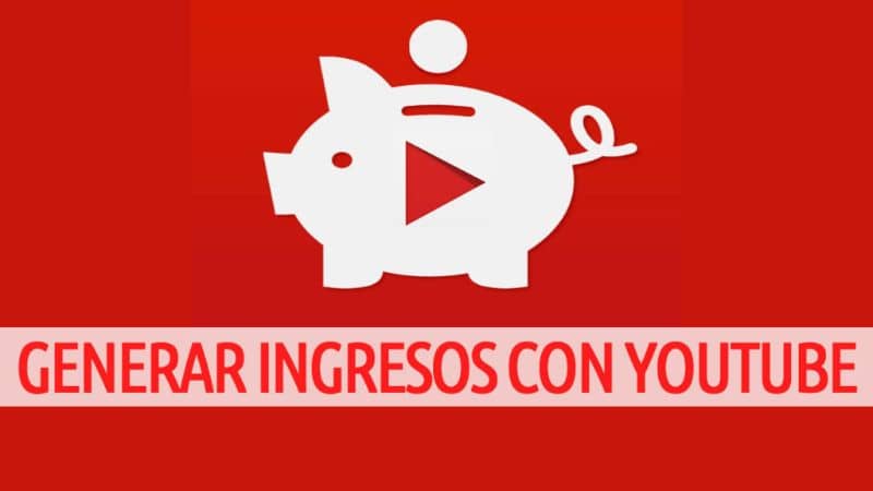 Generar Ingresos YouTube