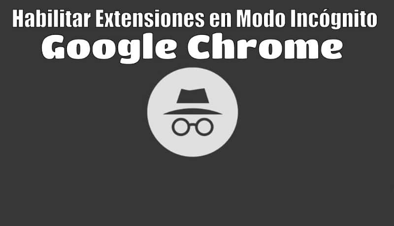 Habilitar extensiones en modo incognito google chrome