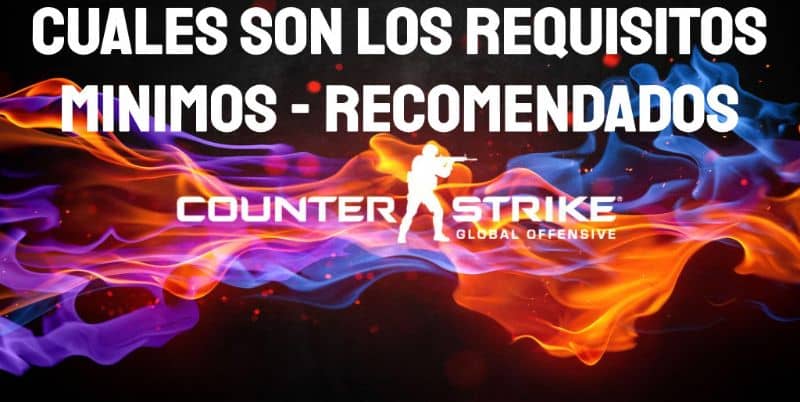 Requisitos necesito para instalar y jugar al Counter Strike Global Offensive