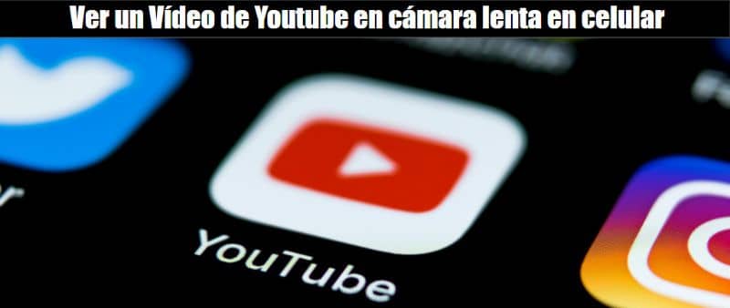 Kuinka katsella YouTube-videoita hidastettuna matkapuhelimellani 1 Ver video de Youtube en camara lenta en celular