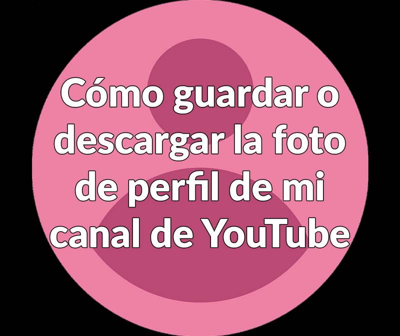 guardar foto perfil canal youtube