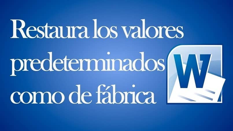 restaura valores predeterminados fabrica word