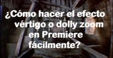 titulo como hacer el efecto vertigo dolly zoom en Premiere facilmente