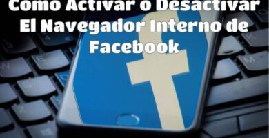 Activar o desactivar el navegador interno de Facebook