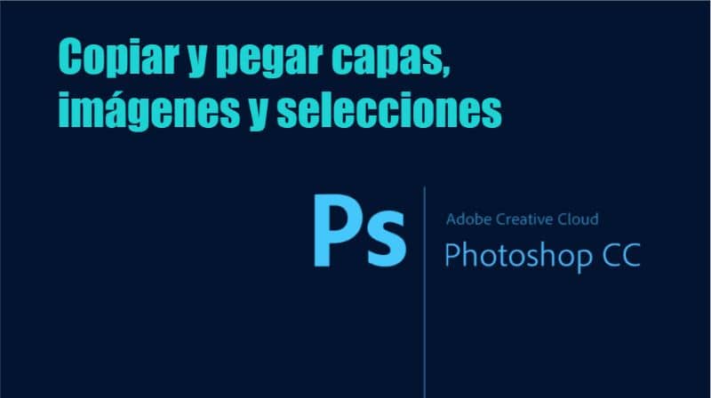 Tasojen, kuvien ja valintojen kopioiminen ja liittäminen Photoshopissa (esimerkit) | Katso, miten se tehdään 1 Copiar y pegar capas imagenes y selecciones en Photoshop