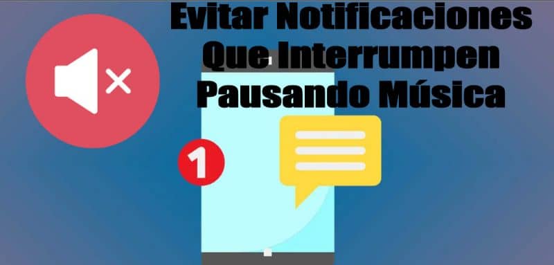 Evitar que notificaciones interrumpan musica 1